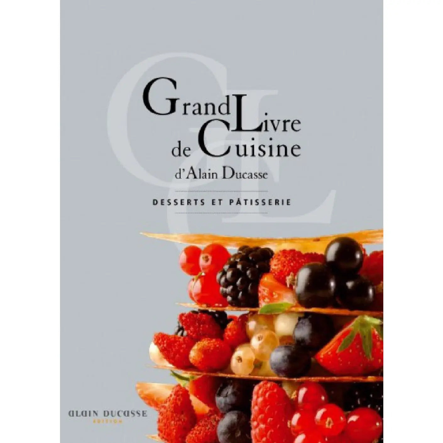 Grand livre de cuisine Alain Ducasse- Desserts et patisseries atelierdeletoile-boutique